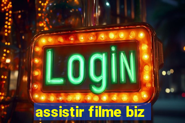 assistir filme biz